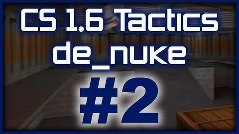 CS 1.6 Tactics #2 SK Gaming de_nuke default round (T Side)