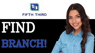 How To Open Fifth Third Bank Branch Locator (2025)
