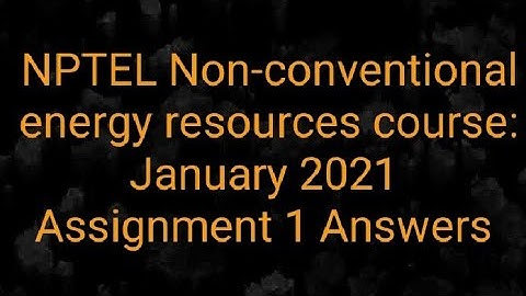 NPTEL Non-conventional energy resources||Assignment 1 answers || Date: 18-02-2021