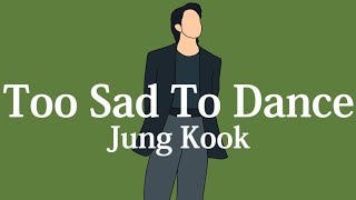 【和訳】Jung Kook - Too Sad To Dance