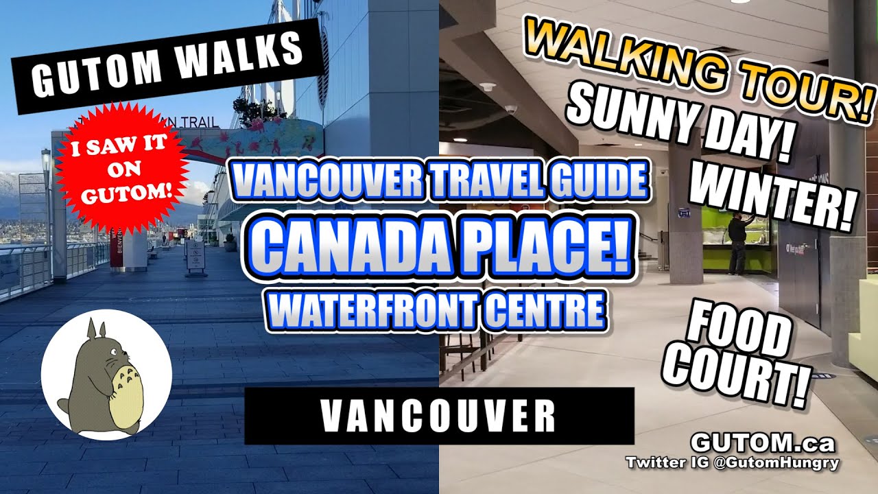 WALKING TOUR! CANADA PLACE WATERFRONT CENTRE FOOD COURT | VANCOUVER FOOD AND TRAVEL GUIDE - GUTOM.CA