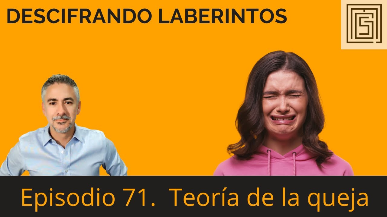 Ep 71. Teoría de la queja