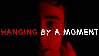 Hanging By A Moment Short Film 2022