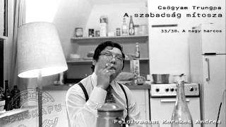 Csögyam Trungpa - A szabadság mítosza 33/38. (hangoskönyv)