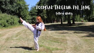 TAEKWONDO PATTERN/FORM 8 : POOMSAE TAEGEUK PAL JANG ~ FOLLOW ALONG