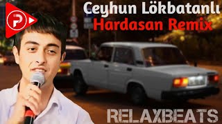 RelaxBeats ft. Ceyhun Lökbatanlı - Hardasan ( REMIX ) Resimi