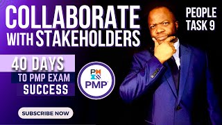 40 Days to PMP Exam Success 2022 📚💎Day #9 (Collaborate With Stakeholders)