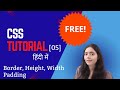 CSS Tutorial [05], Border Properties, Height, Width and Padding Explain in Hindi
