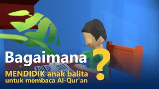 Motion Graphic | Mendidik anak balita untuk membaca Al - Quran | Ustadz Dr Syafiq Riza