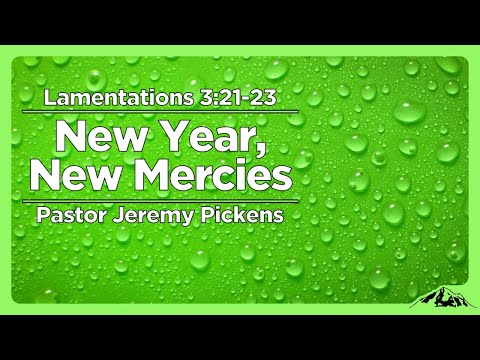 New Year, New Mercies - Lamentations 3:21-23