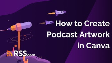 How to Create Podcast Artwork in Canva 🎨 | RSS.com