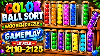 Color Ball Sort Wooden Puzzle Gameplay | Levels 2118–2125
