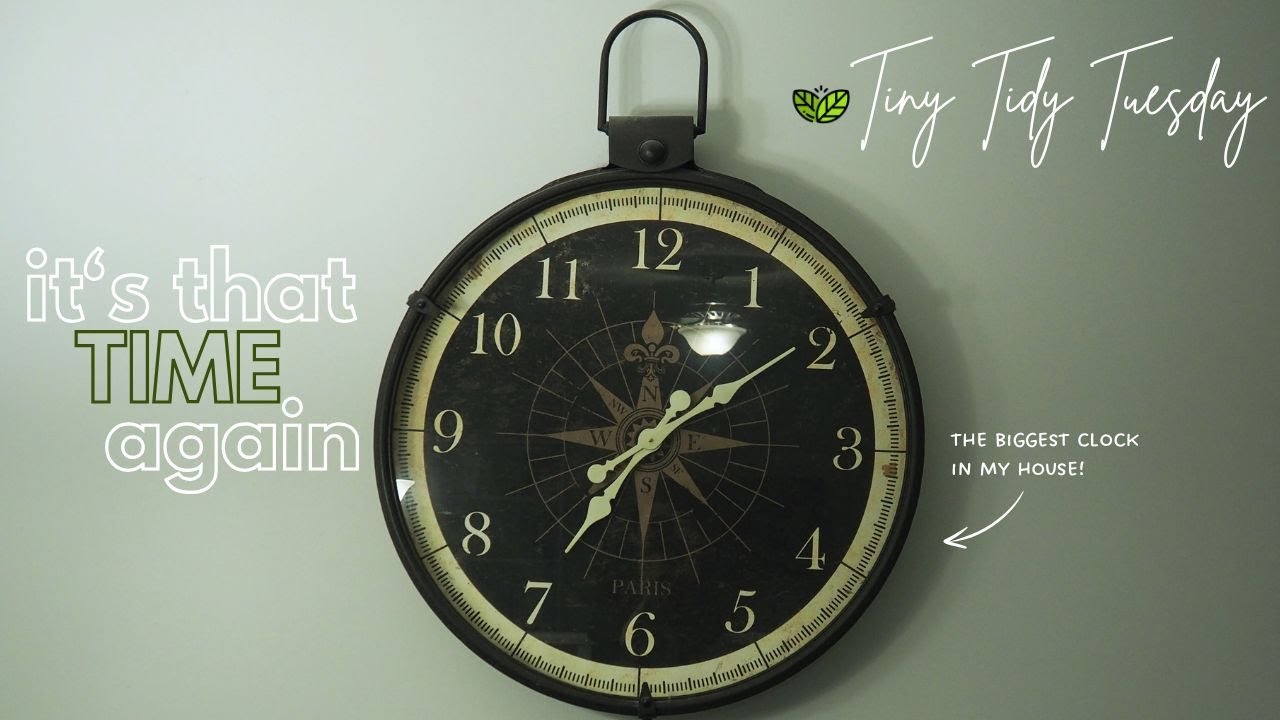 Time's ticking- let's get cleaning! | Tiny Tidy Tuesday on a Daylight Savings Day