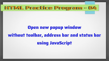 04. Create a popup window without toolbar, address bar and status bar, unloads after 1 min.. | SSASC