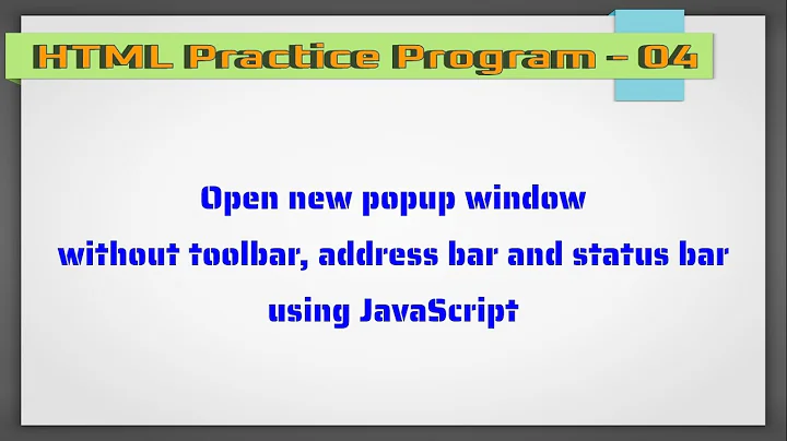 04. Create a popup window without toolbar, address bar and status bar, unloads after 1 min.. | SSASC