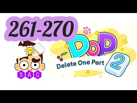 DELETE ONE PART 2 DOP 2 level 261 262 263 264 265 266 267 268 269 270 answers gameplay