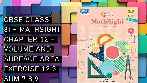 CBSE / Class 8th /Mathsight /Chapter 12 - Volume and Surface Area / Exercise 12.3 sum 7,8,9
