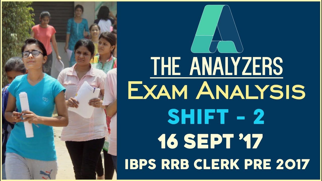 The Analyzers - Exam Analysis Of IBPS RRB CLERK PRE 2017( Shift - 2) 16th September 2017