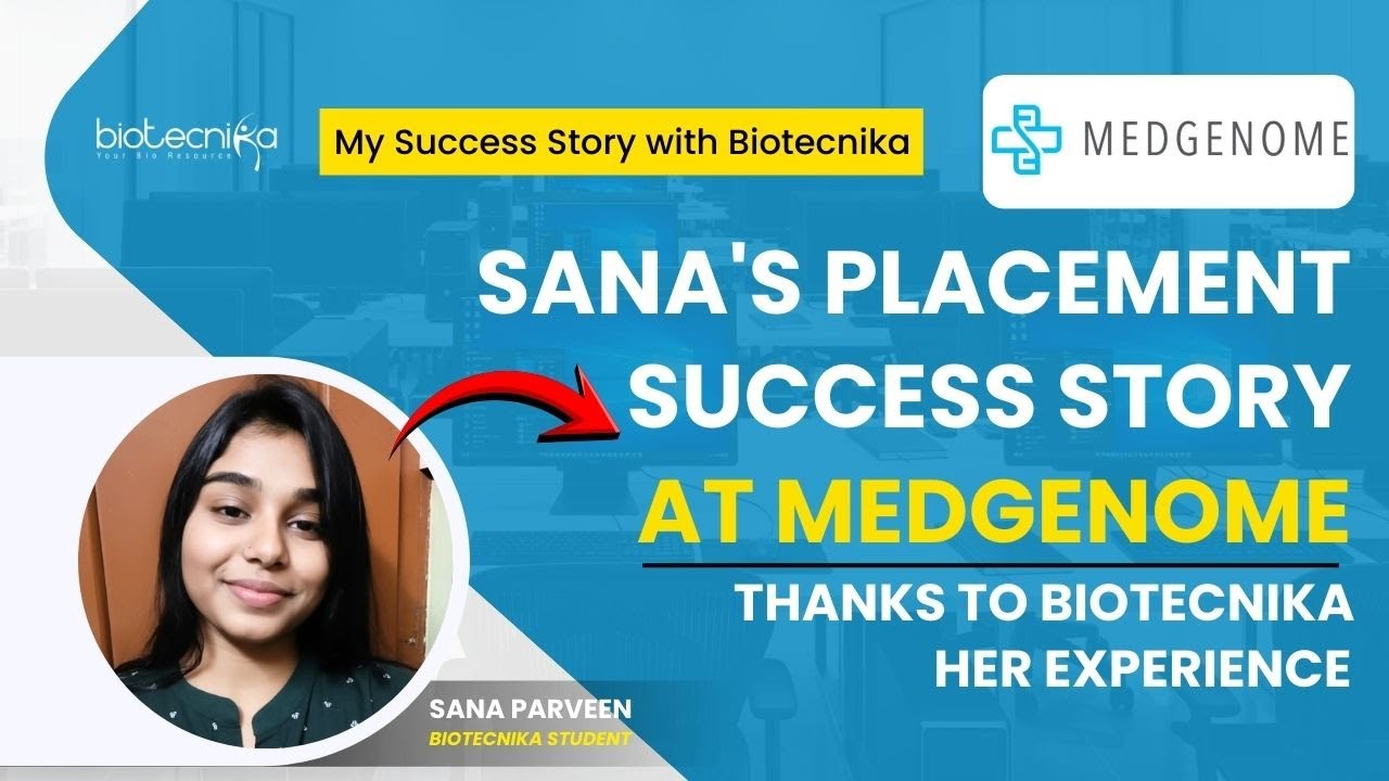 Sana's Placement Success Story at MedGenome Thanks to Biotecnika - Her Experience