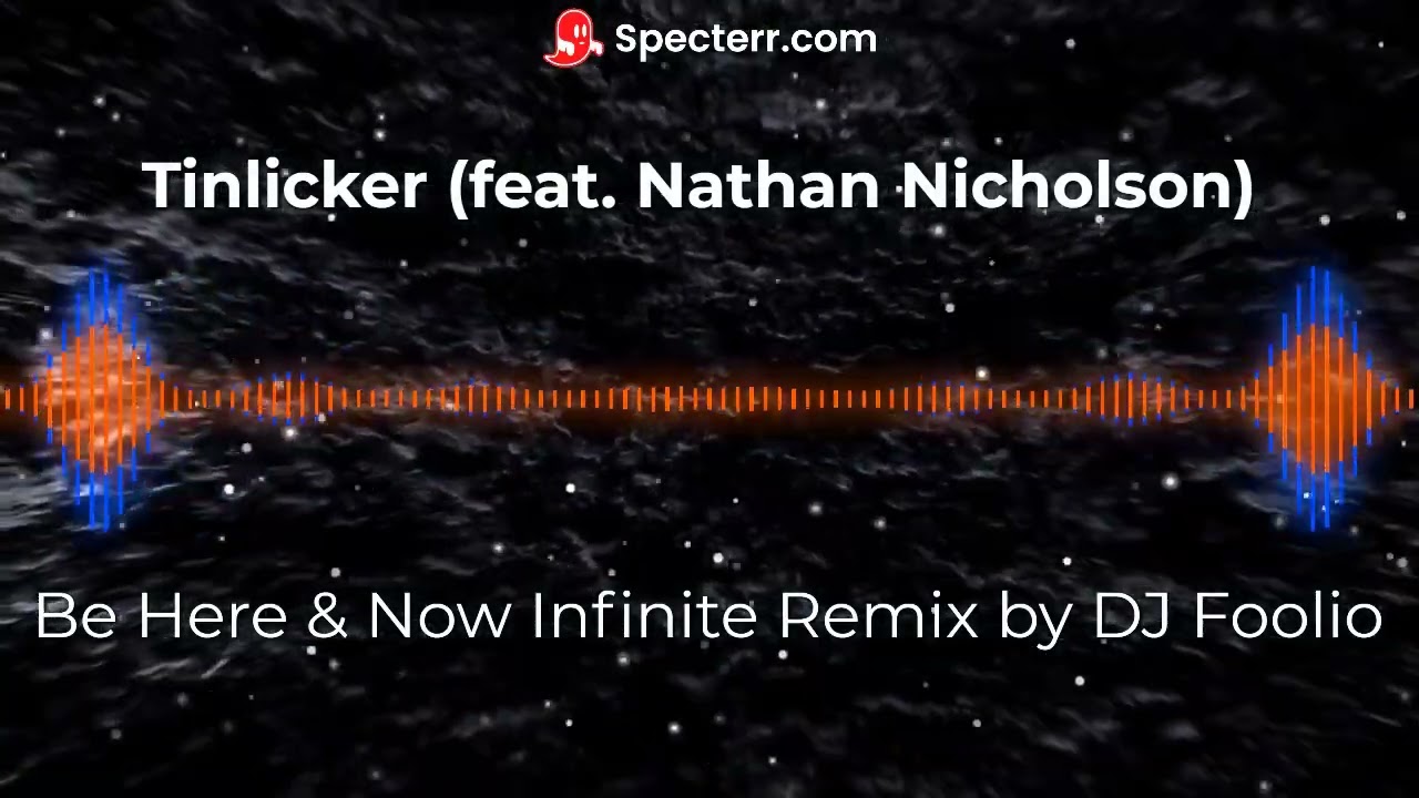 Tinlicker - Be Here and Now Infinite Remix by DJ Foolio Remix