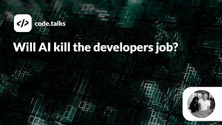 Famous code.talks 2019 - Will AI kill the developers job? Profile
