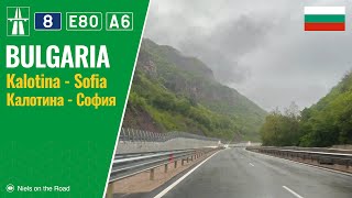 Driving in Bulgaria: I-8 E80, Avtomagistrala A6 & II-18 from Kalotina to Sofia / Калотина - София