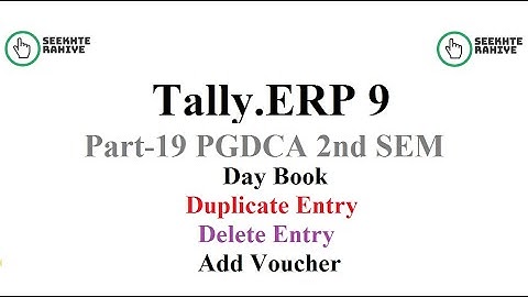 Tally.ERP 9 || Day Book || Duplicate Entry || Delete Entry || Add Voucher || Seekhte Rahiye