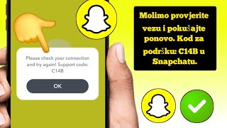 Molimo Provjerite Svoju Vezu I Pokušajte Ponovo. Kod Podrške C14B Problem Sa Snapchatom