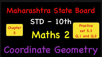 Chapter 5 Coordinate Geometry / practice set 5.3 /  Q. 1 and Q.2