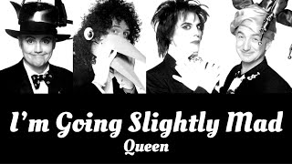 I’m Going Slightly Mad / Queen 歌詞&amp;和訳