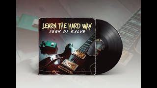 Iggy Di Salvo - Learn The Hard Way