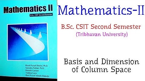 Basis and Dimension of Column Space - Mathematics-II (B.Sc. CSIT Second Semester, TU)