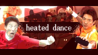 Heated dance