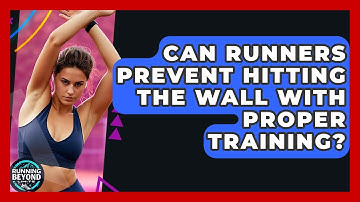 Can Runners Prevent Hitting The Wall With Proper Training? - Running Beyond Limits