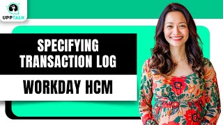 Specifying Transaction log Subscribing to Contract Changes | Workday Reporting Tutorial | Upptalk