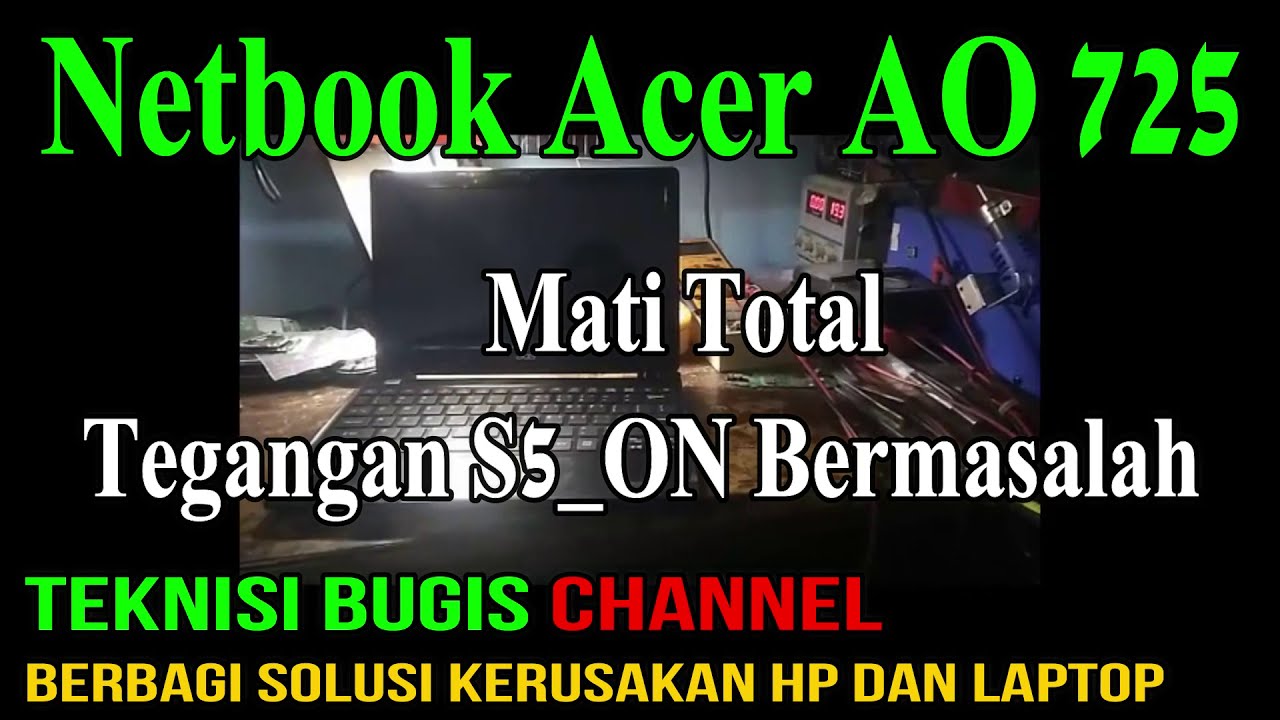 Memperbaiki Laptop Acer 725 Mati Total