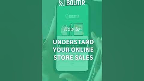 BOUTIR TUTORIALS: HOW TO UNDERSTAND YOUR ONLINE SALES