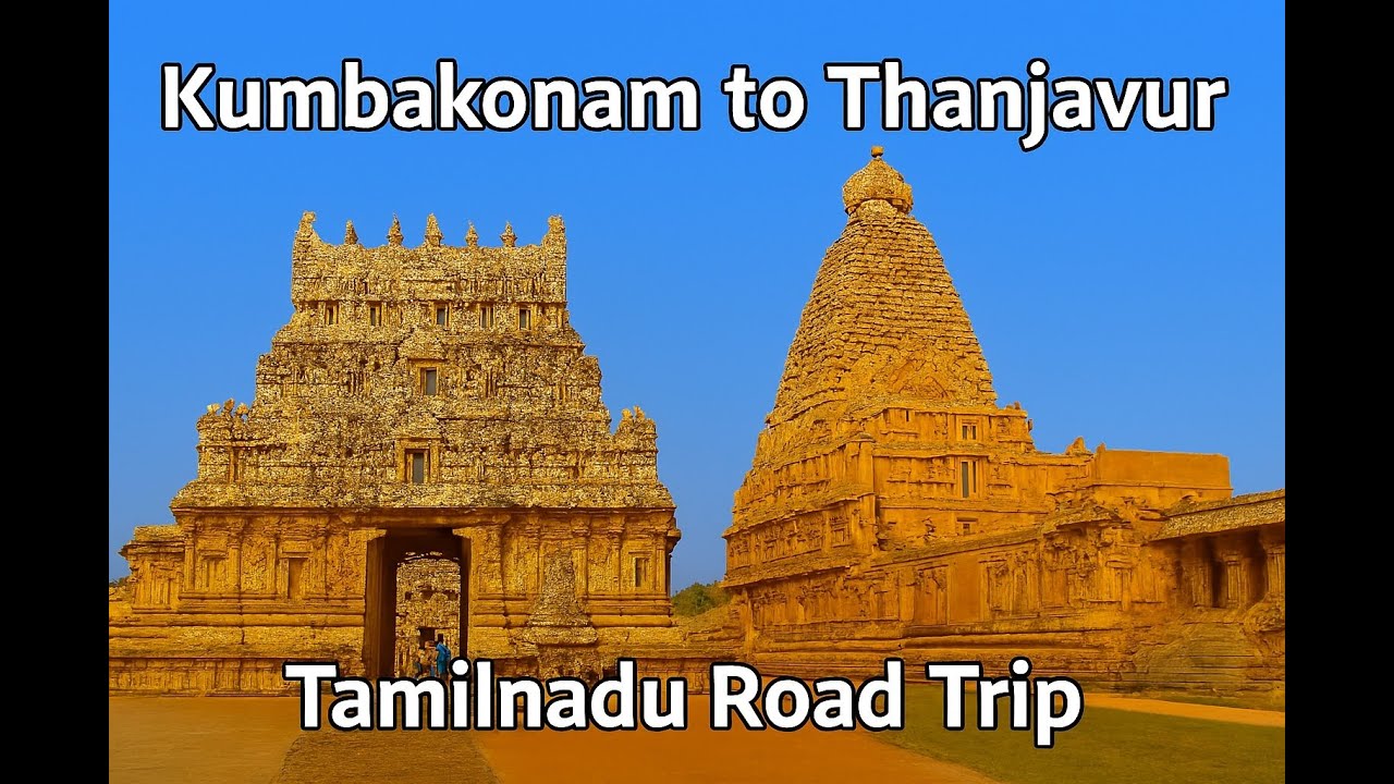 Road to the Big Temple — Kumbakonam to Thanjavur Adventure 