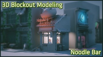 3D Blockout Modeling | Noodle Bar | Realtime