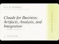 AI for Small Business: Claude for Business: Artifacts, Analysis, and Integration