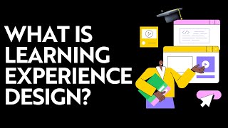 What is Learning Experience Design?