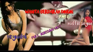 wanita berdarah dingin part 2, malfin sayna dn reynaldi, #filmkuno, #filmjadul, #filmhot