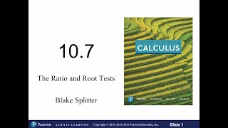 Lesson 10.7: Ratio and Root Tests