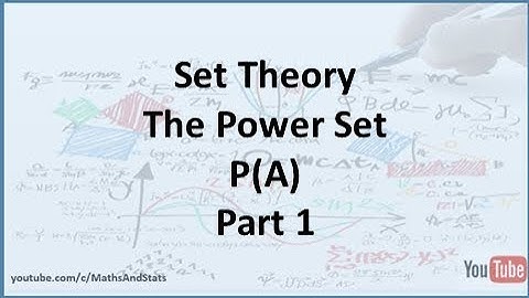 Set Theory: The Power Set of a set - Part 1