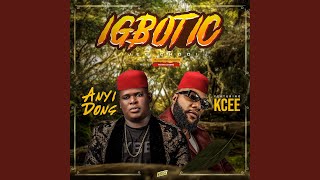 Igbotic (feat. Kcee) - Anyidons