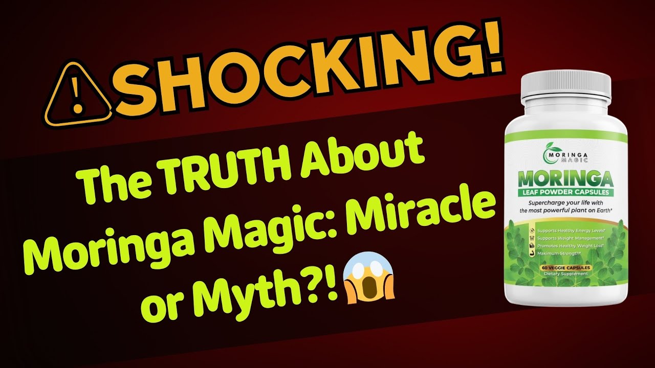 MORINGA MAGIC DANGER: Is It Too Good to Be True? 🛑 The Truth About MORINGA MAGIC CAPSULES! 🤔