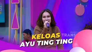 Keloas | Ayu Ting Ting | BROWNIS (10/4/23) L2