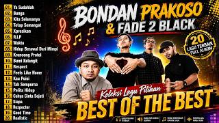 Lagu Bondan Prakoso and Fade 2 Black Full Album Terbaik🎵 Ya Sudahlah | Lagu Enak Didengar Saat Kerja