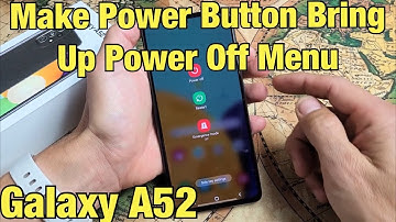 Galaxy A52: Make Power Button Turn Off / Restart Phone (Side Button)