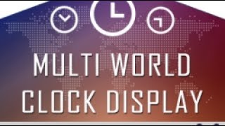 Full Multi World Clock Display by Joomlakave News